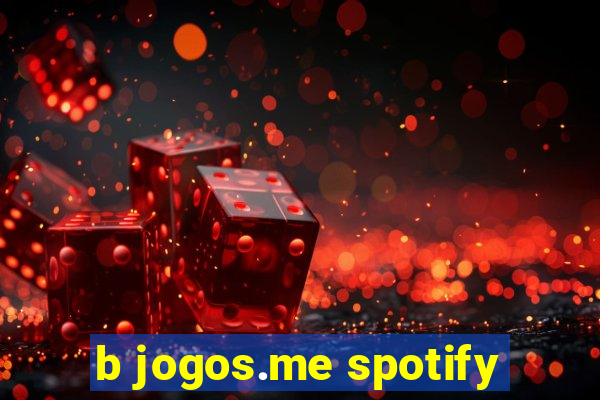 b jogos.me spotify